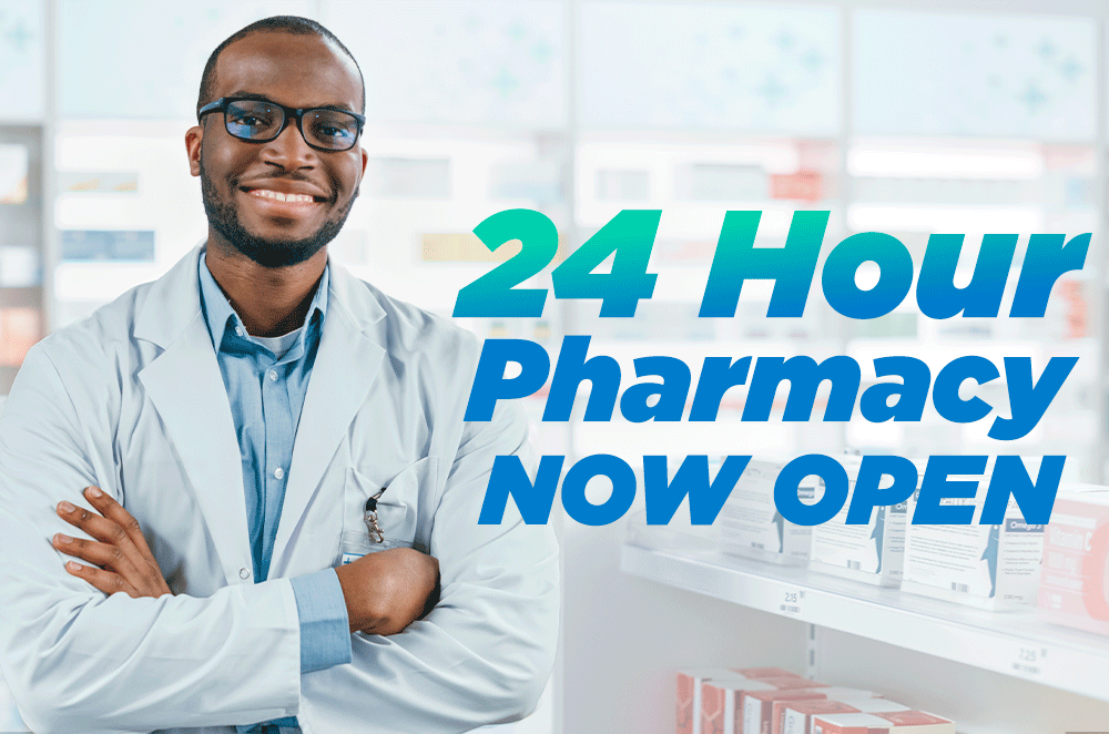 24 Hour Pharmacy Now Open!