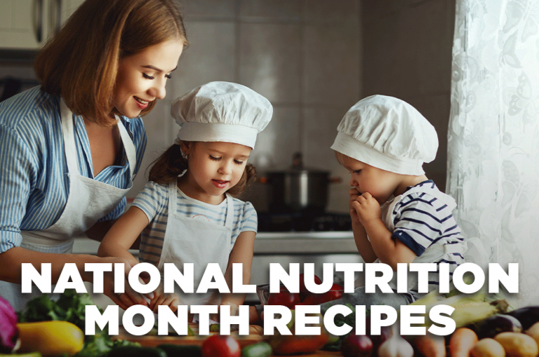 National Nutrition Month Recipes