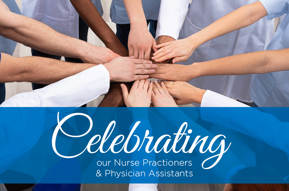 Celebrating Nurse Practioners & Physician Assistants