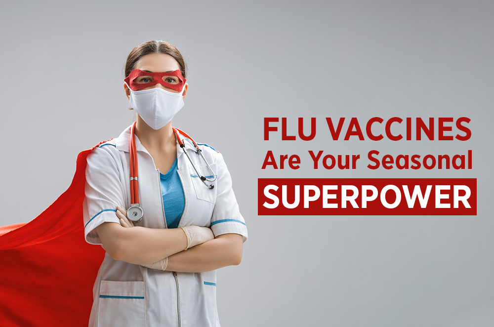 Flu Vaccines Are Your Seasonal Superpower